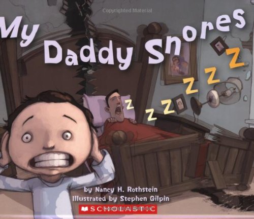 My Daddy Snores book cover, published by Scholastic Inc.